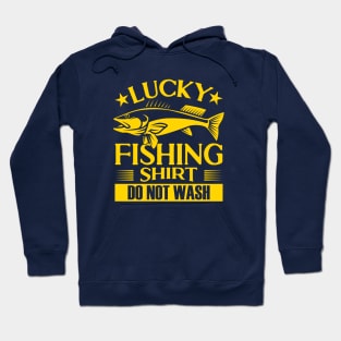 Lucky Fishing shirt Do Not Wash Hoodie